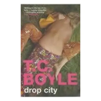 Drop City - T. C. Boyle