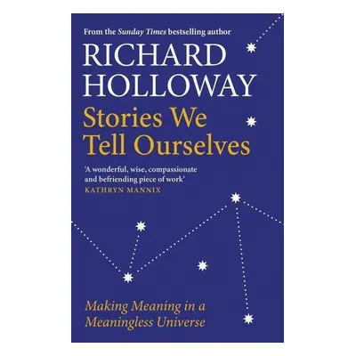 Stories We Tell Ourselves - Richard Holloway