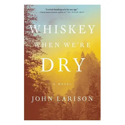 Whiskey When We're Dry - John Larison