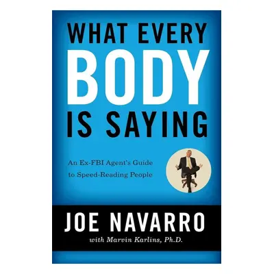 What Every BODY is Saying - Joe Navarro