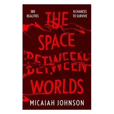 The Space Between Worlds - Micaiah Johnson