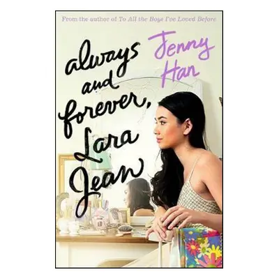 Always and Forever, Lara Jean - Jenny Hanová