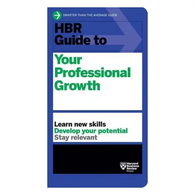 HBR Guide to Your Professional Growth - Harvard Business Review