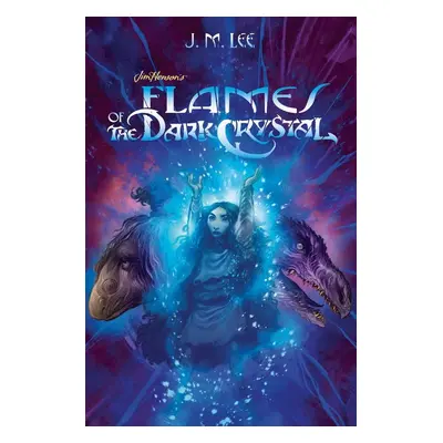 Flames of the Dark Crystal #4 - J. M. Lee