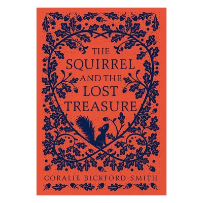 The Squirrel and the Lost Treasure - Coralie Bickford-Smith