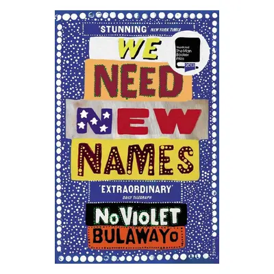 We Need New Names - NoViolet Bulawayo