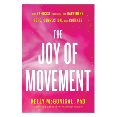 The Joy of Movement - Kelly McGonigal