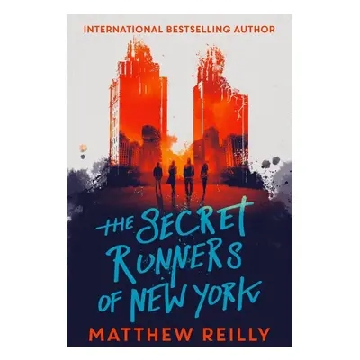 The Secret Runners of New York - Matthew Reilly