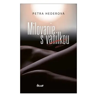 Milovanie s vanilkou - Petra Hederová