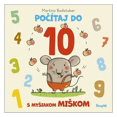 Počítaj do 10 s myšiakom Miškom - Martina Badstuber