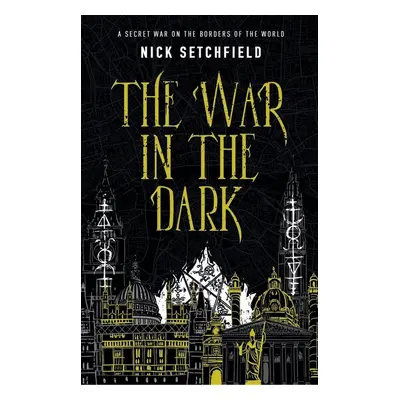 The War in the Dark - Nick Setchfield