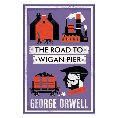 The Road to Wigan Pier - George Orwell