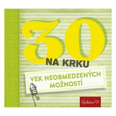 30 na krku Vek neobmedzených možností - Autor Neuveden