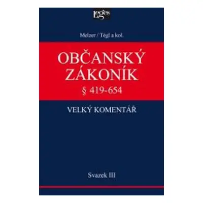 Občanský zákoník Velký komentář § 419-654 - Filip Melzer