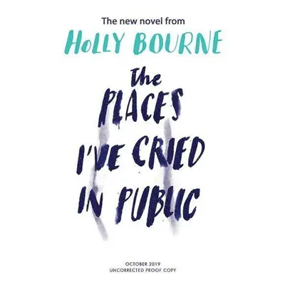 The Places I've Cried in Public - Holly Bourne