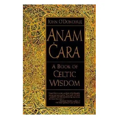 Anam Cara: A Book of Celtic Wisdom - John O'Donohue