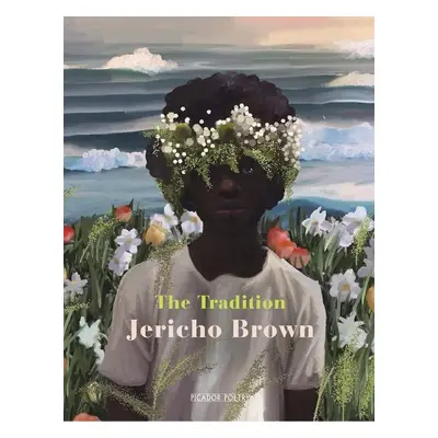 The Tradition - Jericho Brown