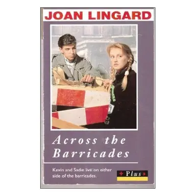 Across the Barricades - Joan Lingard