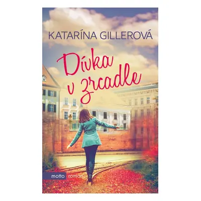 Dívka v zrcadle - Katarína Gillerová