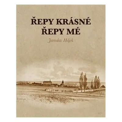 Řepy krásné, Řepy mé - Jaroslav Hájek