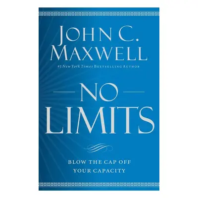 No Limits - John C. Maxwell