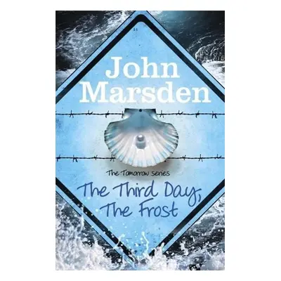 The Tomorrow Series 03. The Third Day, The Frost - John Marsden