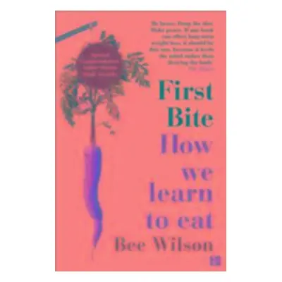 First Bite - Bee Wilson