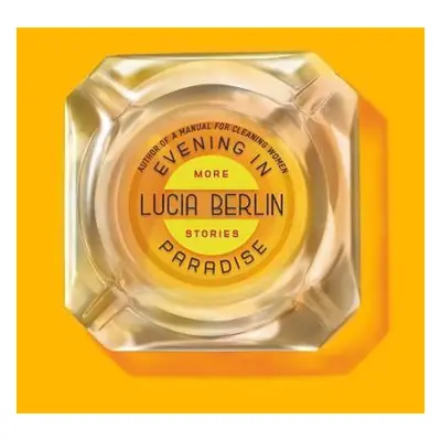 Evening in Paradise - Lucia Berlin