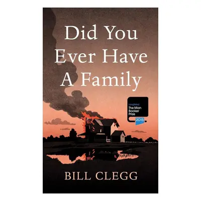 Did You Ever Have a Family - Bill Clegg