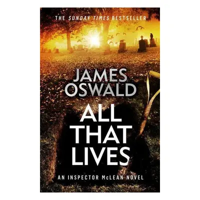 All That Lives - James Oswald