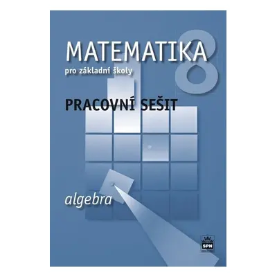 Matematika 8 pro základní školy Algebra - Jitka Boušková