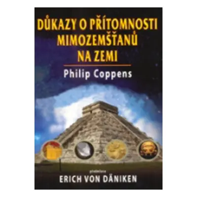 Důkazy o přítomnosti mimozemšťanů na zemi - Philip Coppens