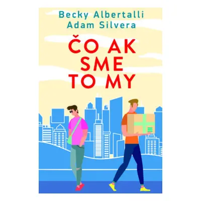 Čo ak sme to my - Becky Albertalli