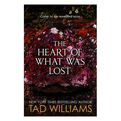 The Heart of What Was Lost - Tad Williams