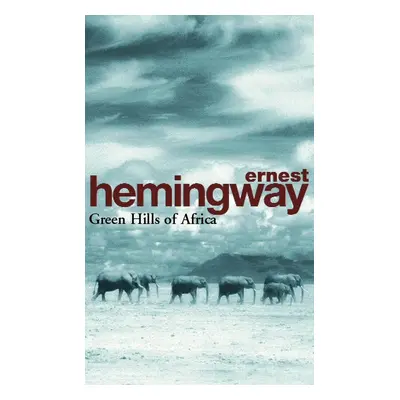 Green Hills of Africa - Ernest Hemingway