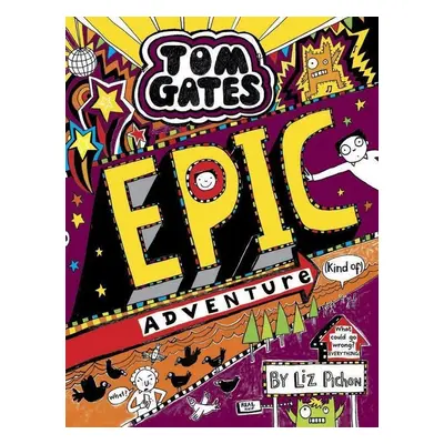 Tom Gates 13: Epic Adventure (kind of) - Liz Pichon