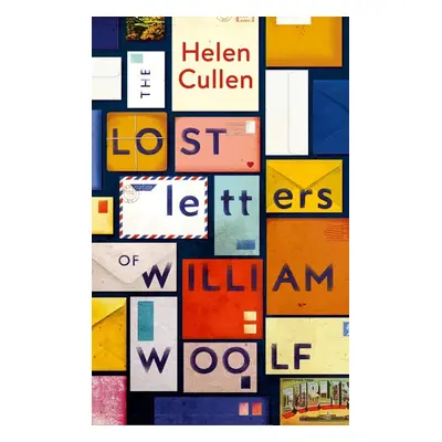 The Lost Letters of William Woolf - Helen Cullen