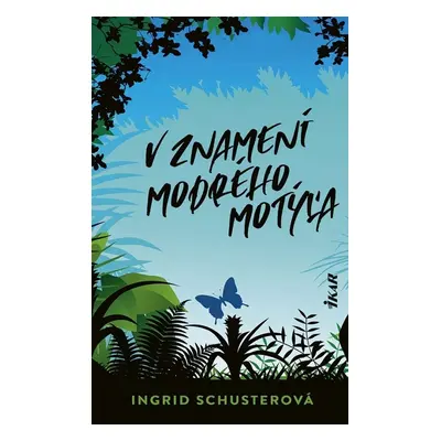 V znamení modrého motýľa - Ingrid Schusterová