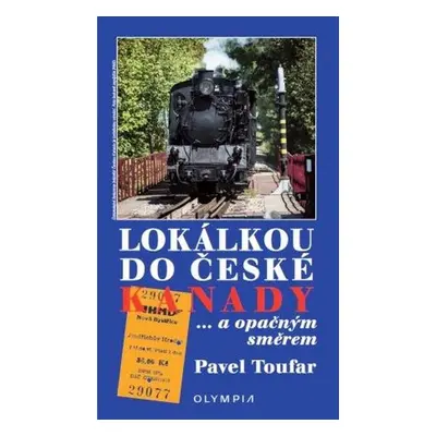 Lokálkou do České Kanady - Pavel Toufar