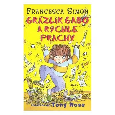 Grázlik Gabo a rýchle prachy - Francesca Simon