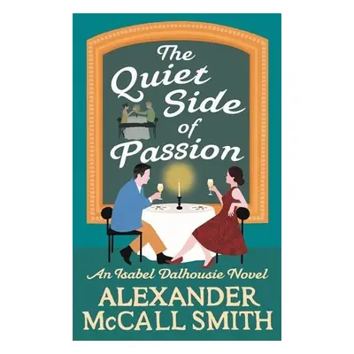 The Quiet Side of Passion - Alexander McCall Smith