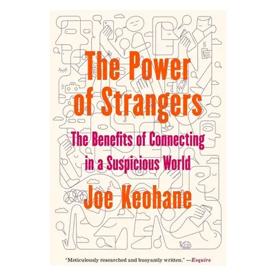 The Power of Strangers - Joe Keohane