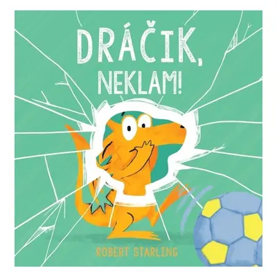 Dráčik, neklam! - Robert Starling