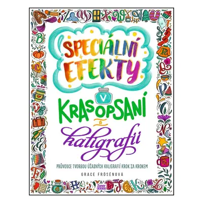 Speciální efekty v krasopsaní a kaligrafii - Grace Frösén