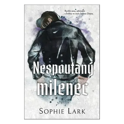 Nespoutaný milenec - Sophie Lark