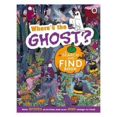 Where's the Ghost? A Spooky Search-and-Find Book - Ladybird