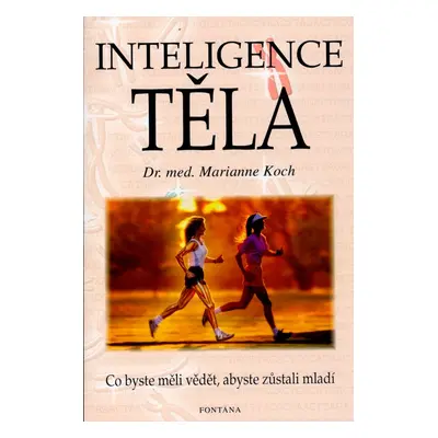 Inteligence těla - Dr.med.Marianne Koch