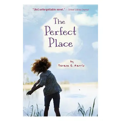 The Perfect Place - Teresa E. Harris