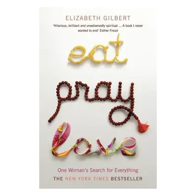 Eat, Pray, Love - Elizabeth Gilbert