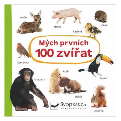 Mých prvních 100 zvířat - Autor Neuveden